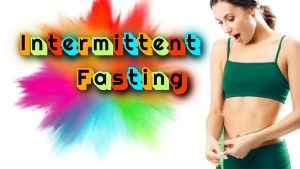 Intermittent fasting - for Weight loss intermediate fasting
